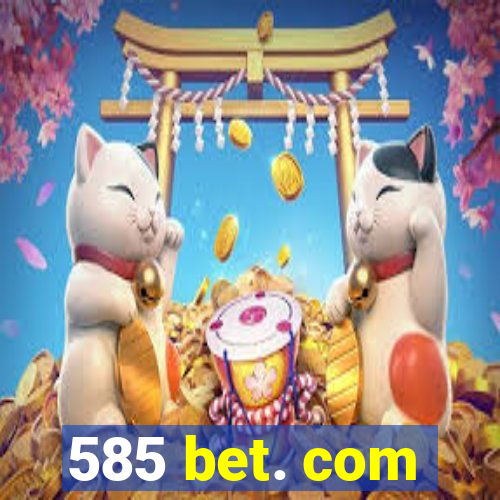 585 bet. com