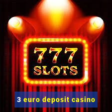 3 euro deposit casino