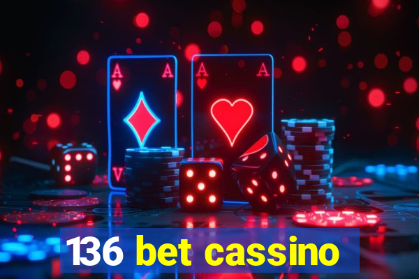 136 bet cassino