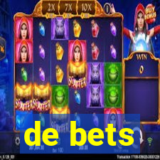 de bets