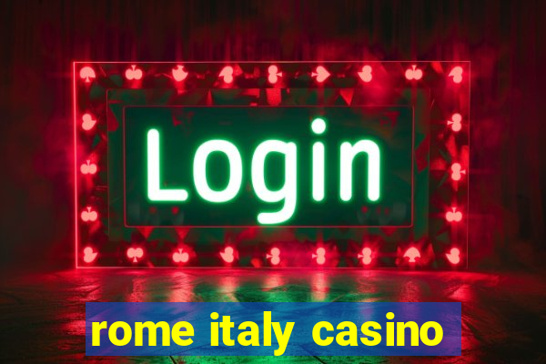 rome italy casino