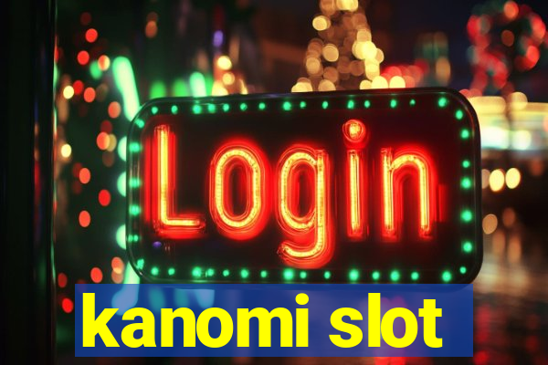 kanomi slot