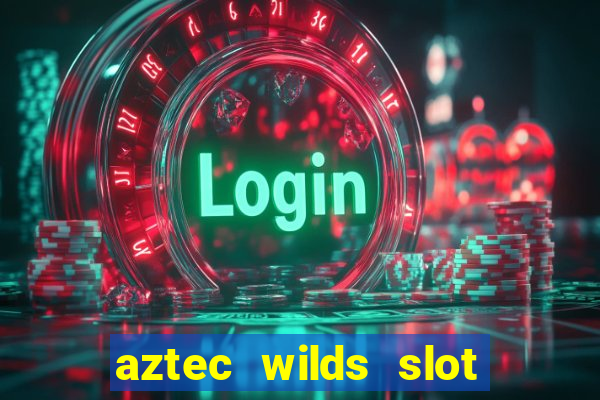 aztec wilds slot free play