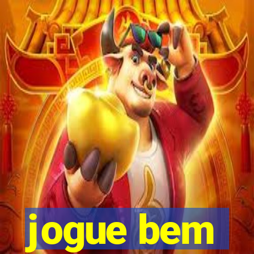 jogue bem