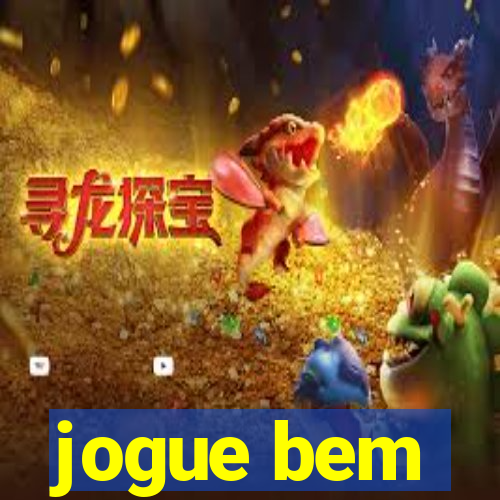 jogue bem