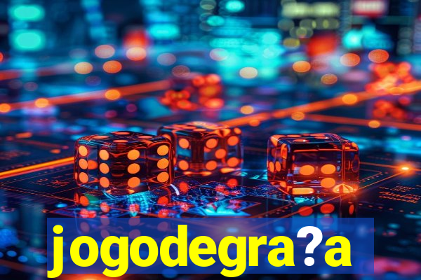 jogodegra?a