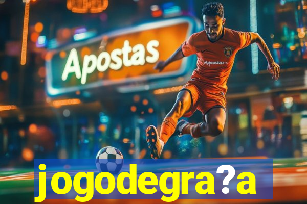 jogodegra?a