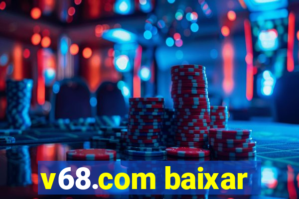 v68.com baixar