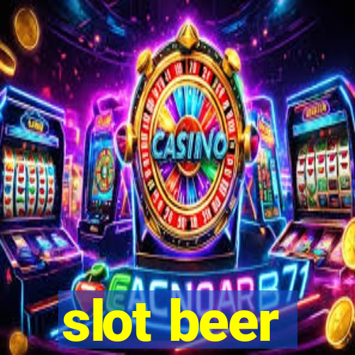 slot beer