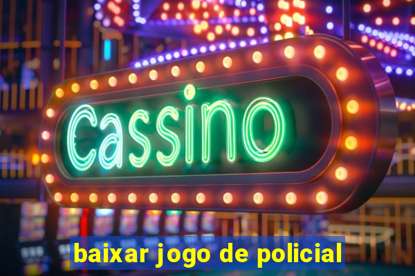 baixar jogo de policial