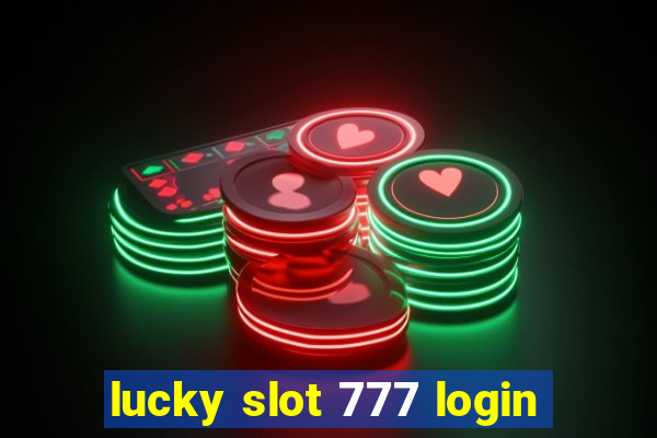 lucky slot 777 login