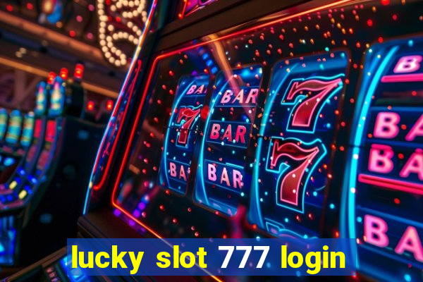 lucky slot 777 login