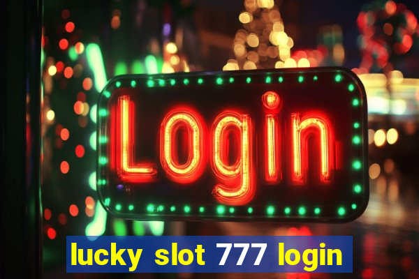 lucky slot 777 login