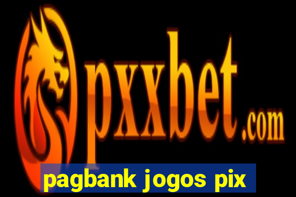 pagbank jogos pix