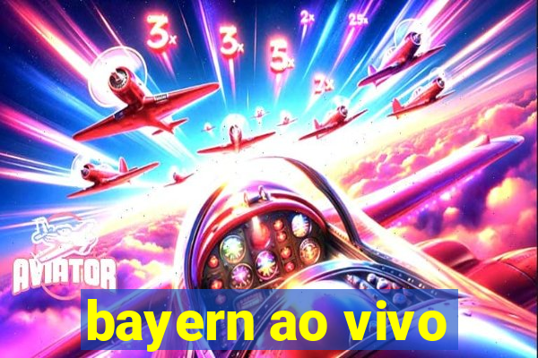 bayern ao vivo