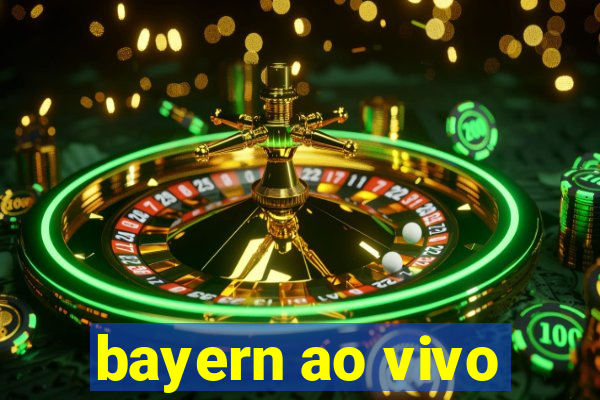 bayern ao vivo