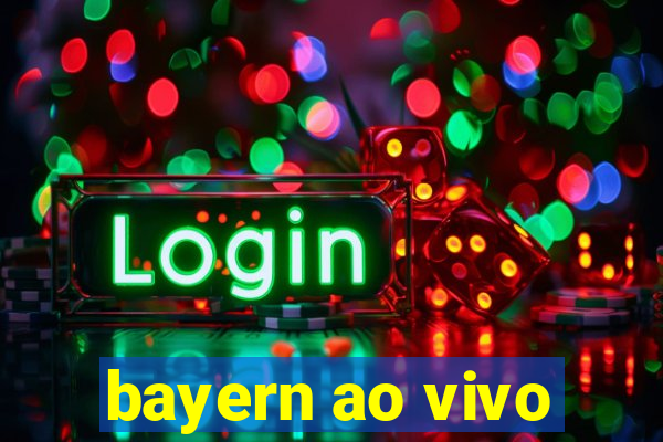 bayern ao vivo