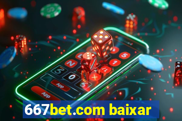 667bet.com baixar