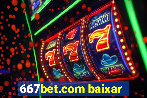 667bet.com baixar