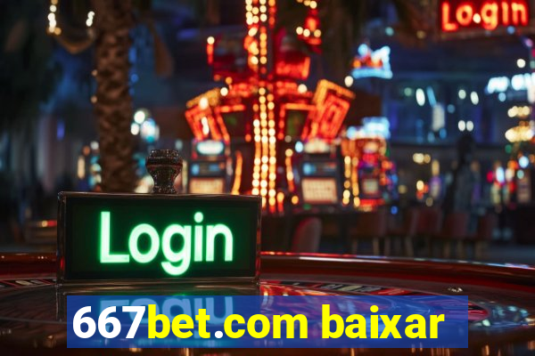 667bet.com baixar