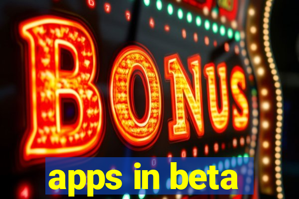 apps in beta