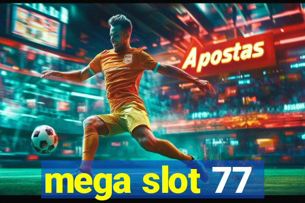 mega slot 77