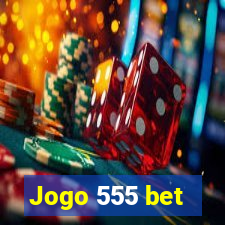 Jogo 555 bet