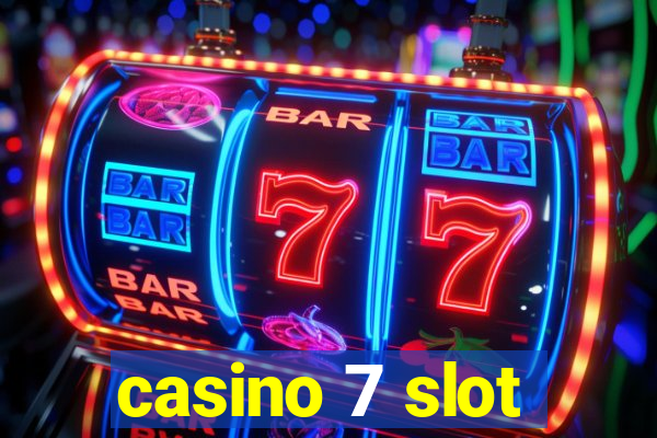 casino 7 slot