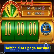 samba slots paga mesmo