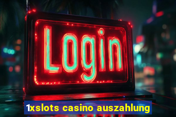 1xslots casino auszahlung