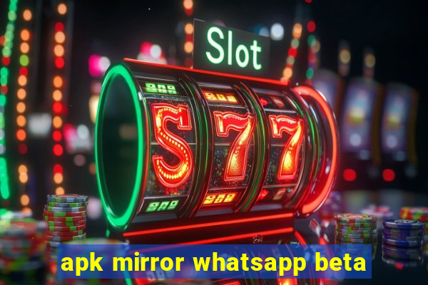 apk mirror whatsapp beta