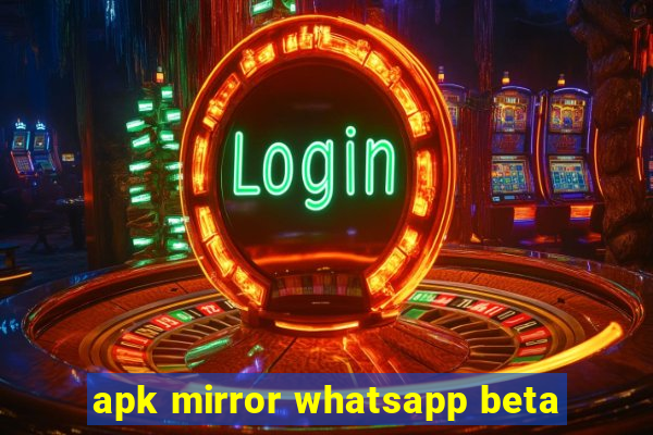 apk mirror whatsapp beta