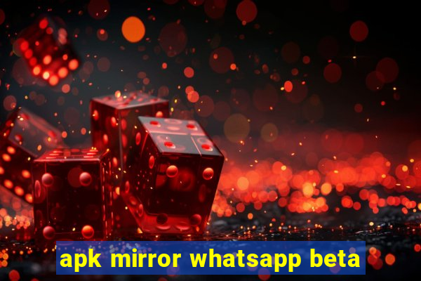 apk mirror whatsapp beta