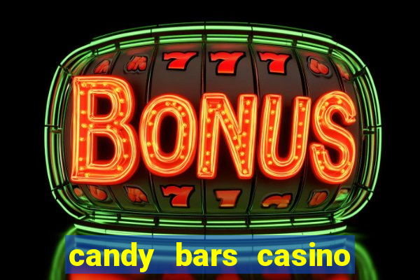 candy bars casino online casinos