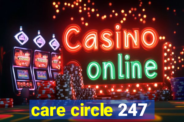 care circle 247