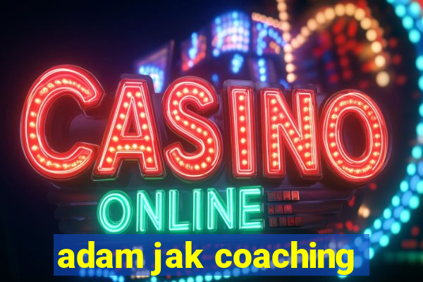 adam jak coaching