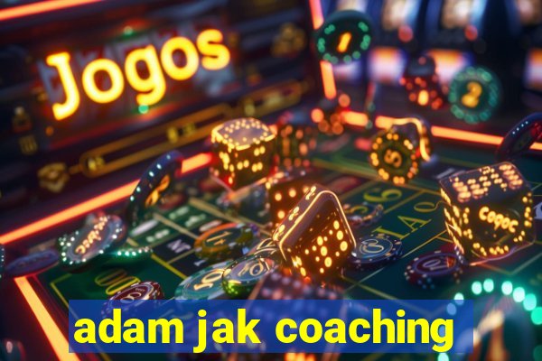 adam jak coaching