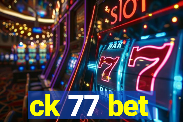 ck 77 bet