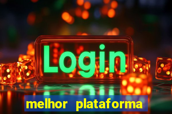 melhor plataforma para jogar fortune tiger