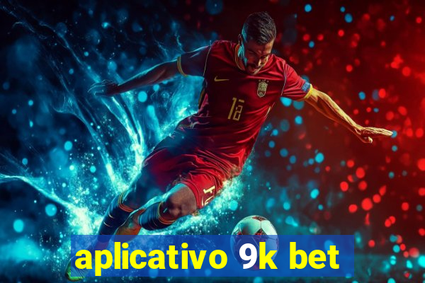 aplicativo 9k bet