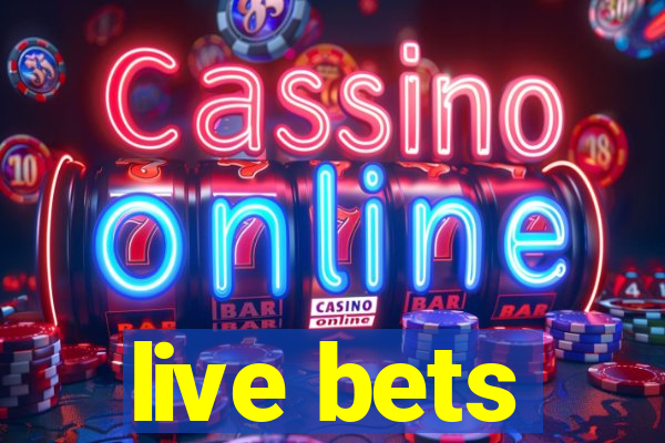 live bets