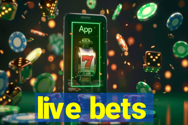 live bets