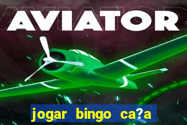 jogar bingo ca?a niquel gratis