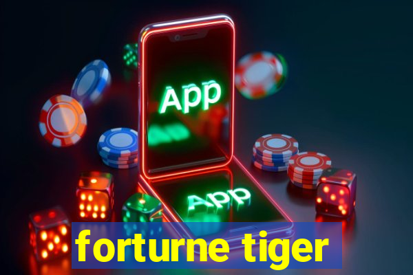 forturne tiger