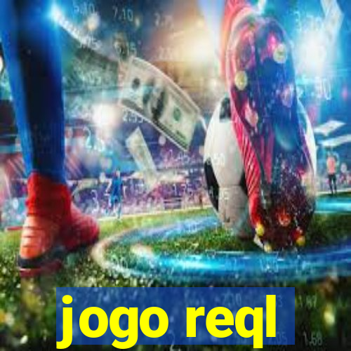 jogo reql