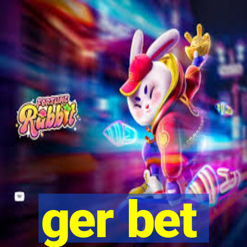 ger bet