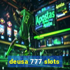 deusa 777 slots