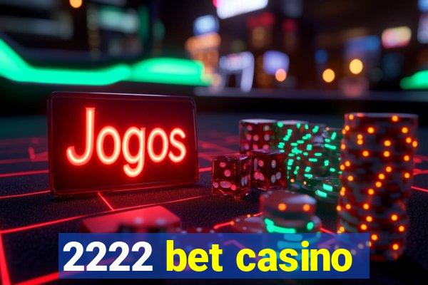 2222 bet casino