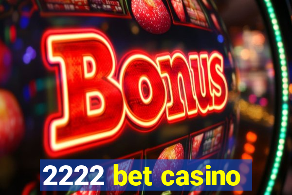 2222 bet casino