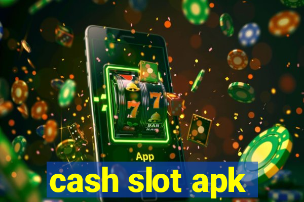 cash slot apk